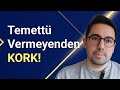 Temett? Vermeyen Hisseden Kork  Dibe Vurmu? ?rnekler!