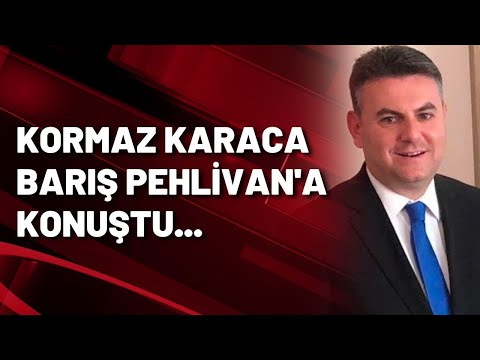 Rüşvet iddialarının göbeğindeki isim Korkmaz Karaca Barış Pehlivan'a konuştu