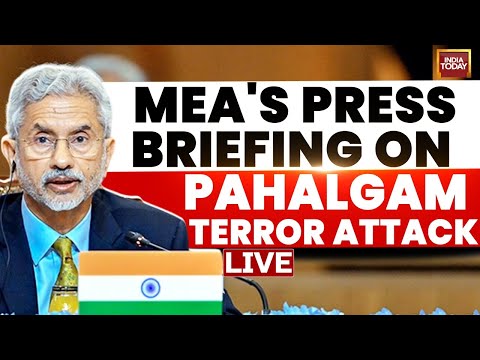 LIVE: Ministry Of External Affairs Press Briefing On Pahalgam Terrorist Attack | J&K Terror Attack