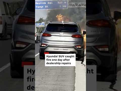 Hyundai SUV caught fire one day after dealership repairs