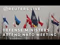 LIVE: NATO Defense ministers arrive for a meeting in Brussels