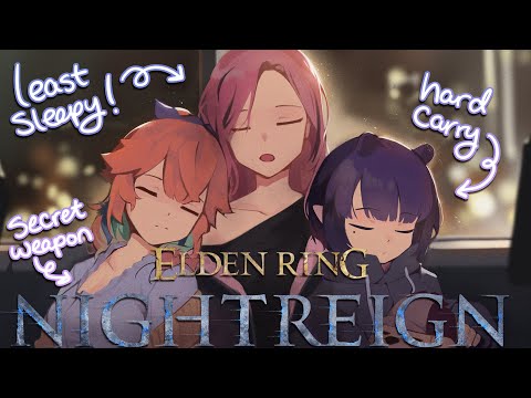 【ELDEN RING: NIGHTREIGN】owning the night, with myth girls!! #calliolive
