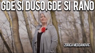 Zorica Merdanovic - Gde si duso,gde si rano -Zorica Merdanovic
