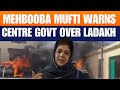 Mehbooba Mufti Condemns Leh Violence, Warns Govt Over Ladakh | PDP | NEWS9