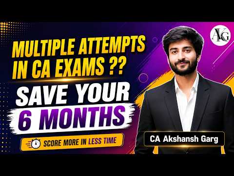 Multiple Attempts in CA Exams?? | Save Your 6 Months | CA Motivation | Must Watch | CA Akshansh Garg