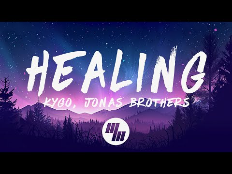 Kygo & Jonas Brothers - Healing (Shattered Heart) [Lyrics]