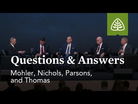 Mohler, Nichols, Parsons, and Thomas: Questions & Answers