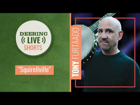 Tony Furtado | Deering Live Shorts | "Squirellville"