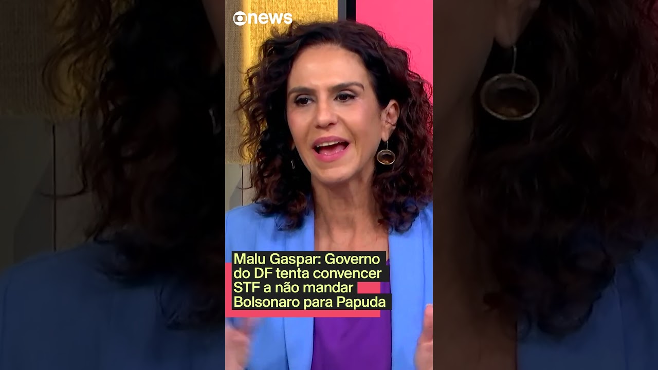 Malu Gaspar Governo do DF tenta convencer STF a não mandar Bolsonaro para Papuda