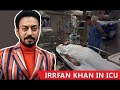 Irrfan Khan’s health deteriorated, admitted to ICU