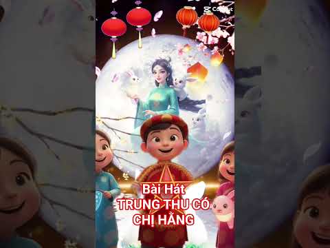 TRUNG THU CÓ CHỊ HẰNG | NHẠC TẾT TRUNG THU VUI NHỘN