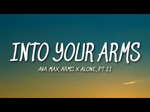 Ava Max - Into Your Arms x Alone, Pt. II (Mix Lyrics)