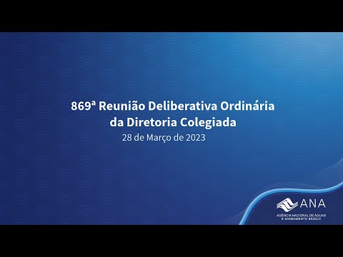 869ª REUNIÃO DELIBERATIVA ORDINÁRIA DA DIRETORIA COLEGIADA - 28 DE MARÇO DE 2023.