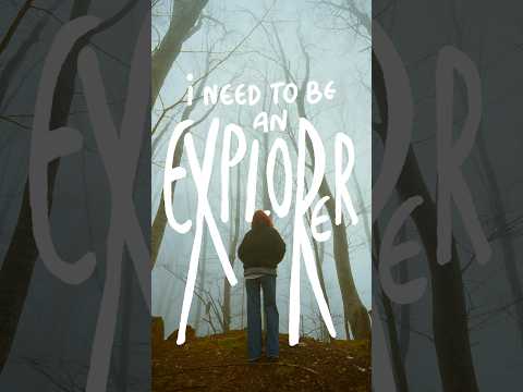 I need to be an explorer 🌸