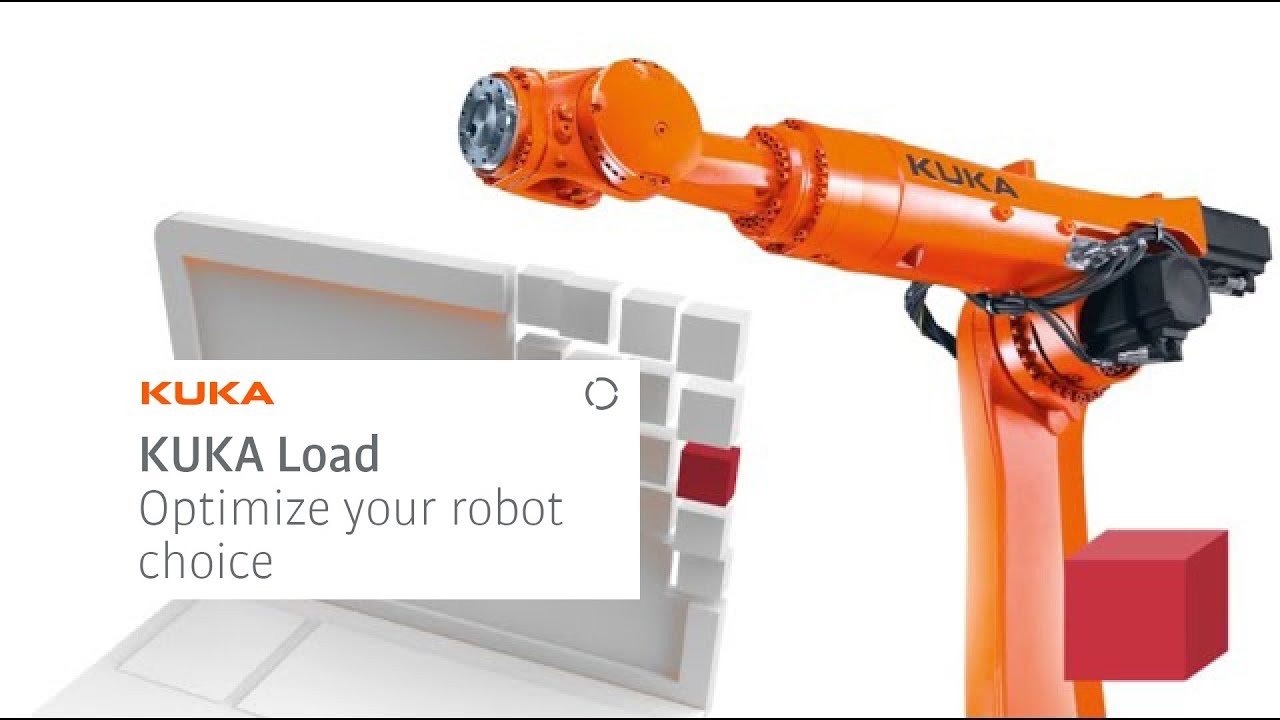 KUKA Load Optimize your robot choice by choosing the right robot!