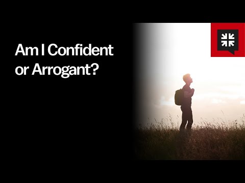 Am I Confident or Arrogant?