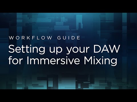 Setting up your DAW for Immersive Mixing