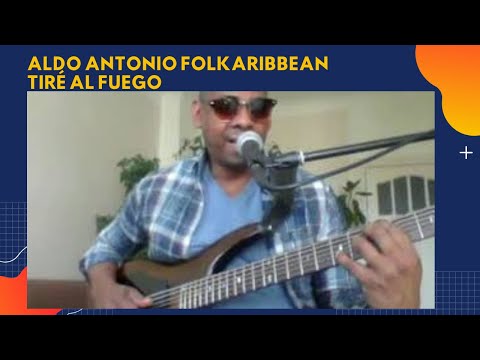 Aldo Antonio Folkaribbean - Tiré al fuego