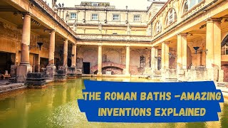 The Roman Baths Amazing Inventions