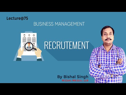 What is Recruitment ? II Business Management II Lecture@75 - By Bishal Singh