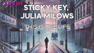 Sticky Key, Julia Milows — This Is The Life | Official Audio | 2024