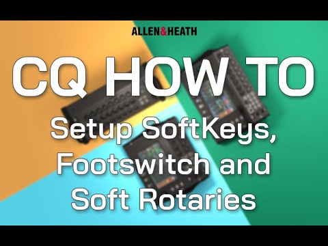 CQ How To - Setup SoftKeys, Footswitch and Soft Rotaries