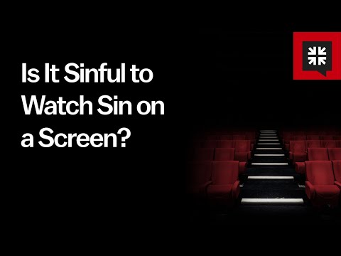 Is It Sinful to Watch Sin on a Screen? // Ask Pastor John