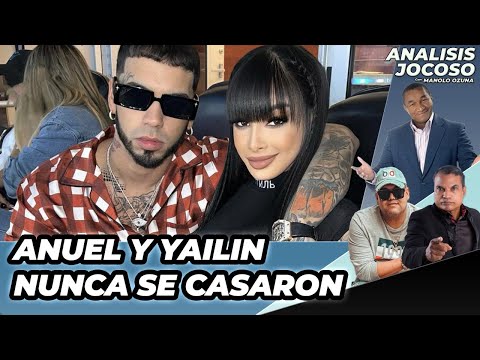 ANALISIS JOCOSO - ANUEL Y YAILIN NUNCA SE CASARON