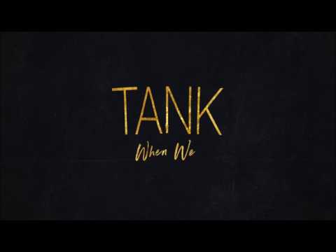 Return II Love ♪: Tank When We - (Explicit)