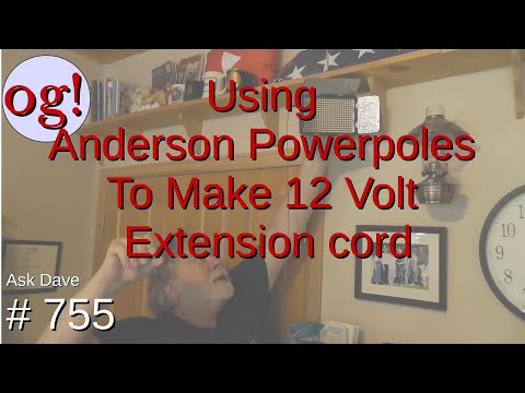 Using Anderson Powerpoles to make 12 Volt Extension cord (#755)