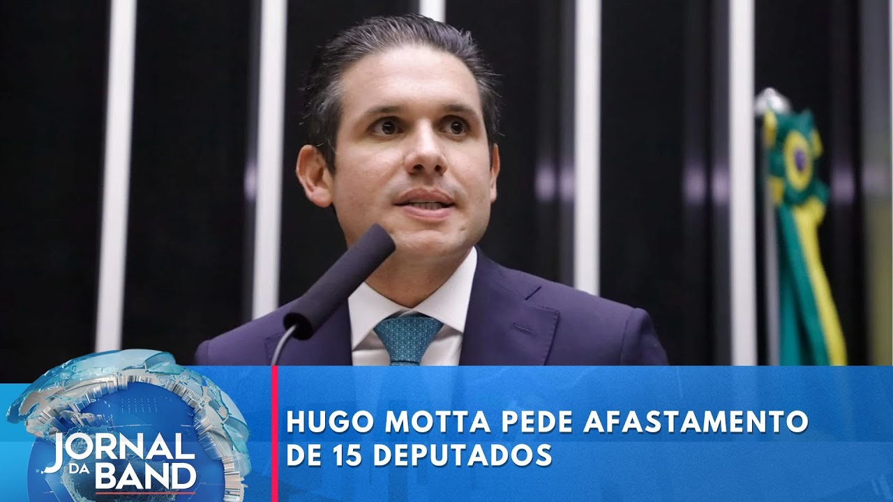 Hugo Motta pede afastamento de 15 deputados | Jornal da Band