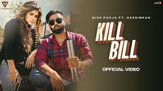 Kill Bill – Miss Pooja Ft. Harsimran | Punjabi Song Video HD