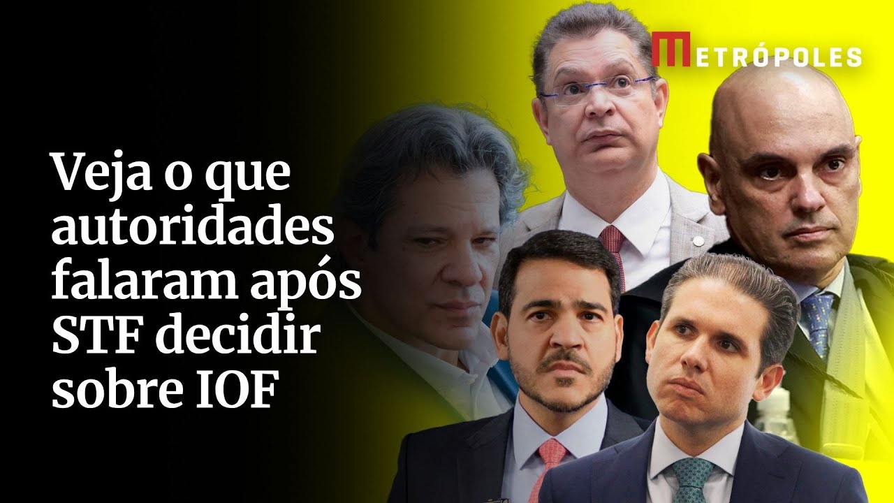 Veja o que autoridades pensam sobre decisão do STF sobre IOF