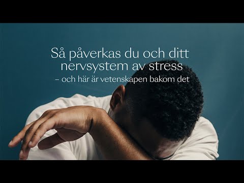Så påverkas du & ditt nervsystem av stress | Avsnitt 1. Så påverkar stress din kropp - på riktigt