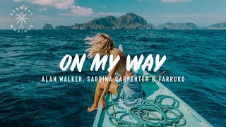 Alan Walker, Sabrina Carpenter & Farruko - On My Way // Lyrics