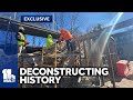 Exclusive: Crews deconstructing historic buildings