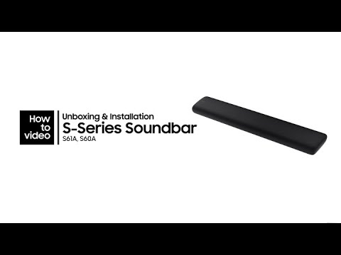 S-Series Soundbars: How to unbox and install | Samsung