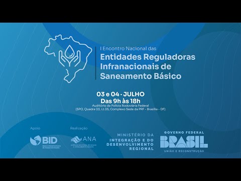 I Encontro Nacional de Entidades Reguladoras Infranacionais de Saneamento Básico - 4ª Parte