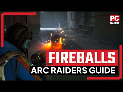 Where to find Fireballs | Arc Raiders guide