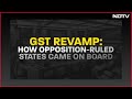 GST News | GST Revamp: How Opposition-Ruled States Came On Board  - 07:09 min - News - Video