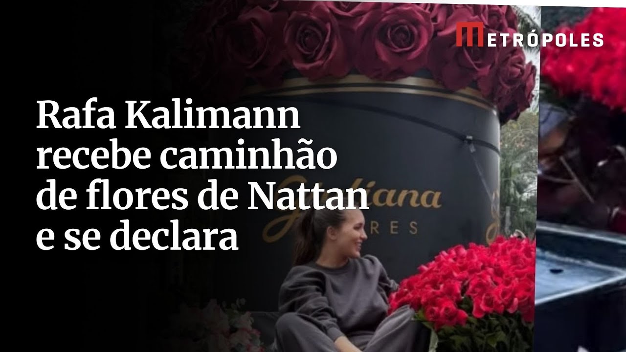 Rafa Kalimann recebe caminhão de flores de Nattan e se declara