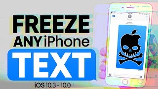Freeze ANY iPhone With a Blank Text! iOS 10.3 - 10.0 -