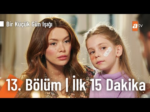 Bir Küçük Gün Işığı 13. Bölüm | İlk 15 Dakika @Bir Küçük Gün Işığı