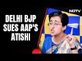 Atishi Marlena AAP | Delhi BJP Sues AAPs Atishi After She Claimed Offer To Switch Over