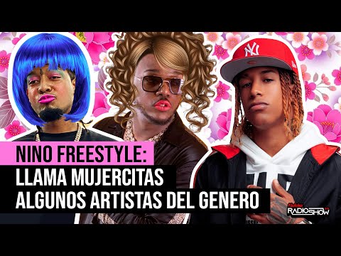 NINO FREESTYLE: LLAMA MUJERCITAS ALGUNOS ARTISTAS DEL GENERO (EXTRAÑAMOS LA TIRADERAS EN CANCIONES)