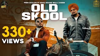 Old Skool - Prem Dhillon - Sidhu Moose Wala