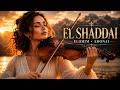 EL SHADDAI  Heavenly Violin Worship for Peace, Prayer & Deep Rest