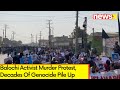 Balochi Activist Murder Protest | Decades Of Genocide Pile Up | NewsX