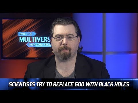 Scientists Try To Replace God With Black Holes | ITM 178