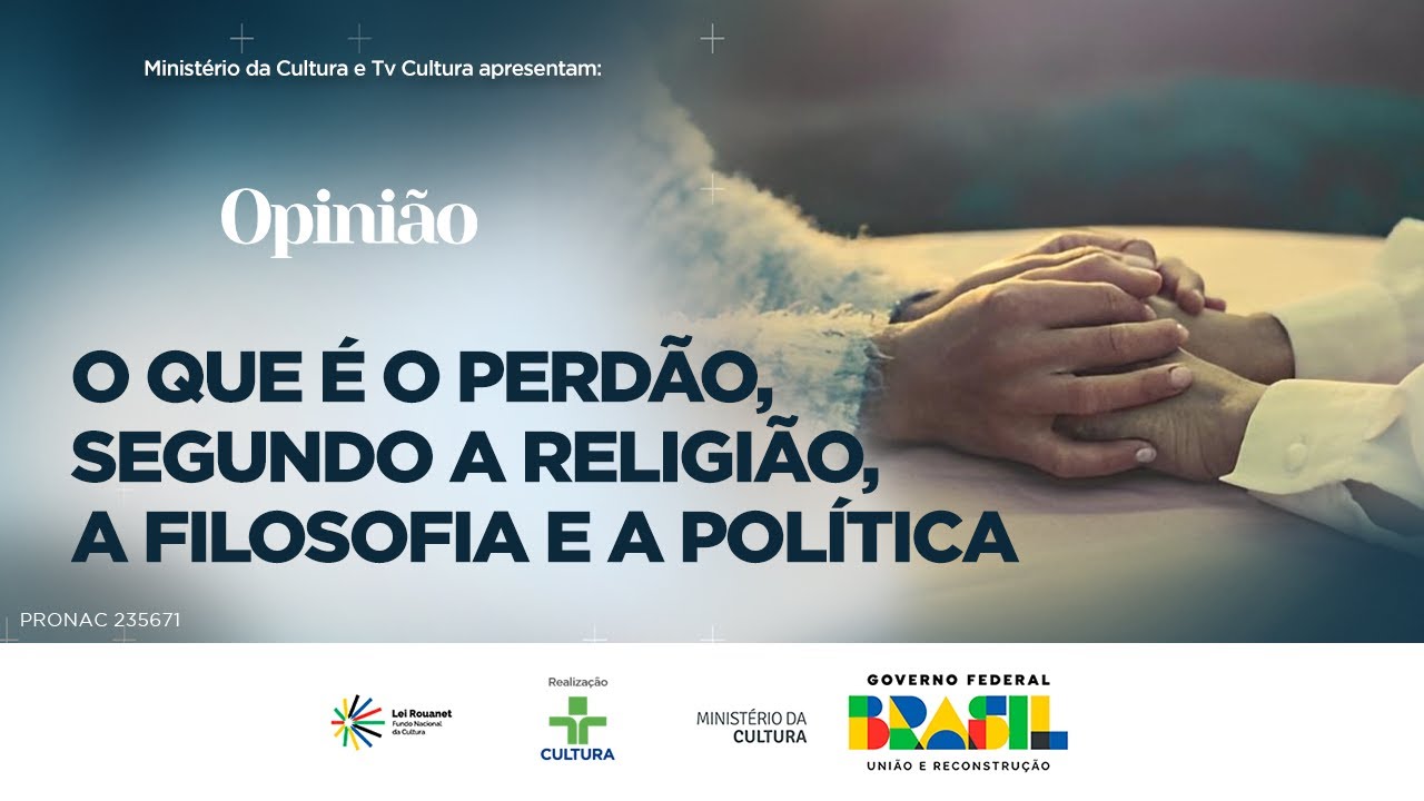 OPINIÃO | O QUE É O PERDÃO SEGUNDO A RELIGIÃO A FILOSOFIA E A POLÍTICA | 11072025